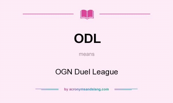 What does ODL mean? It stands for OGN Duel League