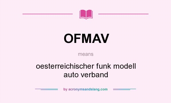 What does OFMAV mean? It stands for oesterreichischer funk modell auto verband