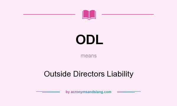 What does ODL mean? It stands for Outside Directors Liability