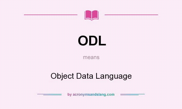 What does ODL mean? It stands for Object Data Language