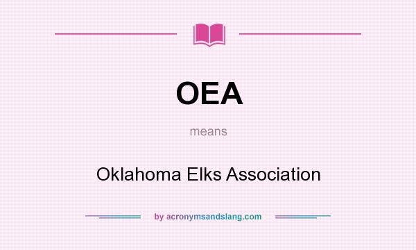 What does OEA mean? It stands for Oklahoma Elks Association