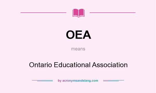 What does OEA mean? It stands for Ontario Educational Association