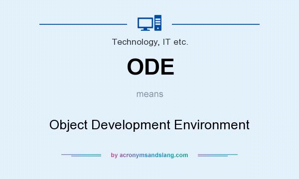 What does ODE mean? It stands for Object Development Environment