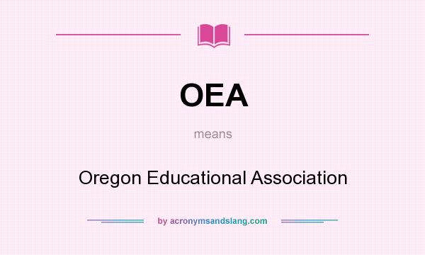 What does OEA mean? It stands for Oregon Educational Association