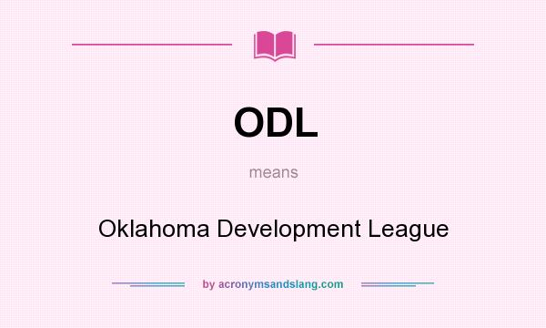 What does ODL mean? It stands for Oklahoma Development League