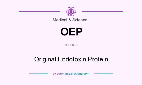 What does OEP mean? It stands for Original Endotoxin Protein