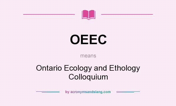 What does OEEC mean? It stands for Ontario Ecology and Ethology Colloquium