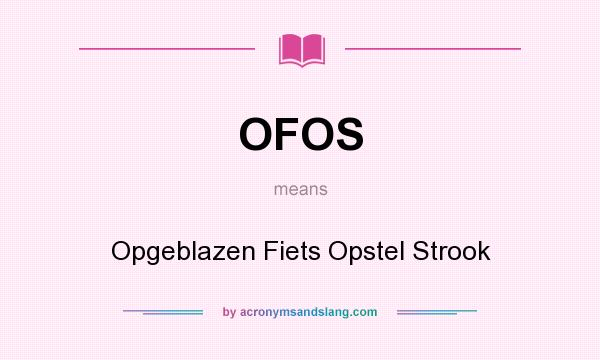 What does OFOS mean? It stands for Opgeblazen Fiets Opstel Strook