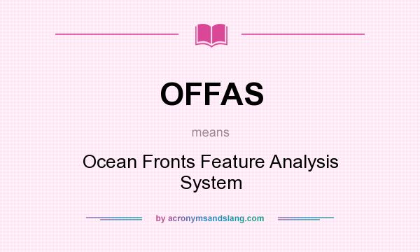 What does OFFAS mean? It stands for Ocean Fronts Feature Analysis System