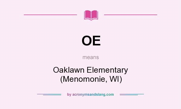What does OE mean? It stands for Oaklawn Elementary (Menomonie, WI)