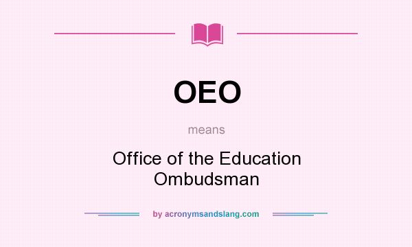What does OEO mean? It stands for Office of the Education Ombudsman