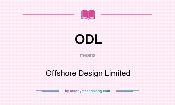What does ODL mean? It stands for Offshore Design Limited