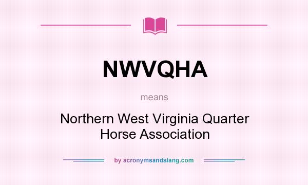 What does NWVQHA mean? It stands for Northern West Virginia Quarter Horse Association