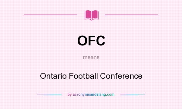 What does OFC mean? It stands for Ontario Football Conference