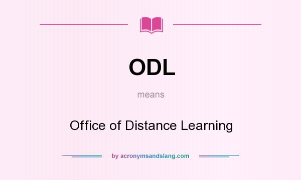 What does ODL mean? It stands for Office of Distance Learning