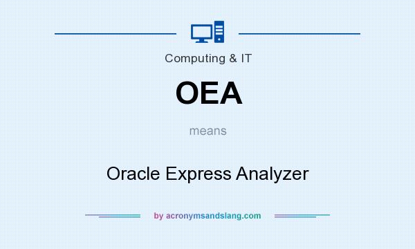 What does OEA mean? It stands for Oracle Express Analyzer