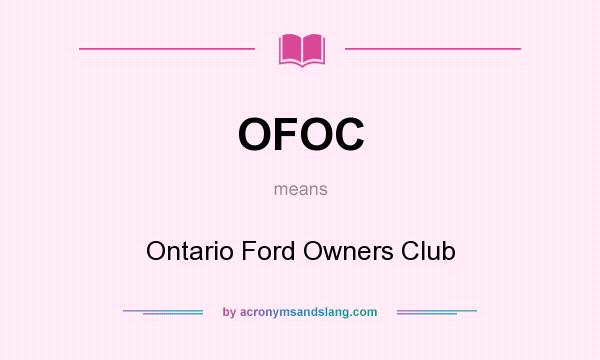 What does OFOC mean? It stands for Ontario Ford Owners Club