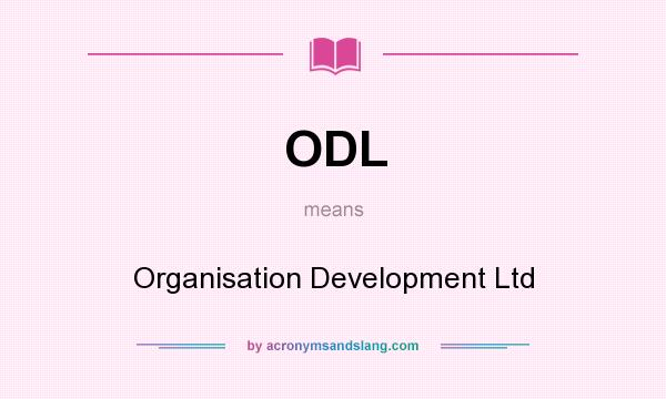 What does ODL mean? It stands for Organisation Development Ltd