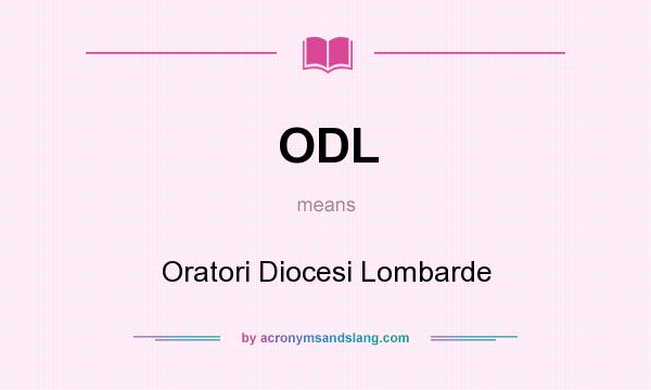 What does ODL mean? It stands for Oratori Diocesi Lombarde