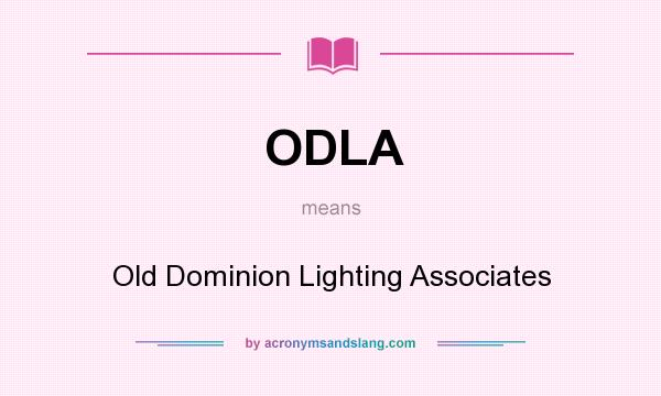 What does ODLA mean? It stands for Old Dominion Lighting Associates