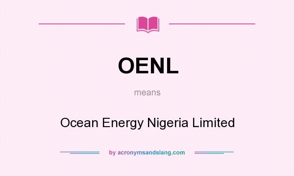 What does OENL mean? It stands for Ocean Energy Nigeria Limited