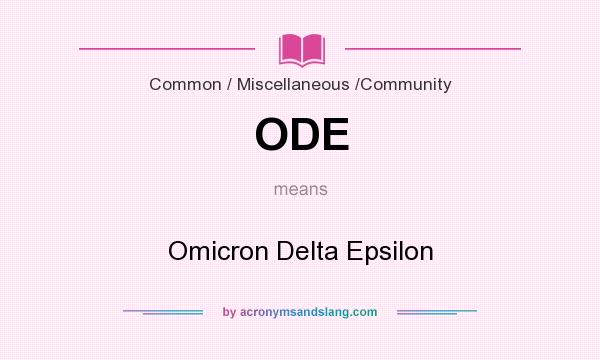 What does ODE mean? It stands for Omicron Delta Epsilon