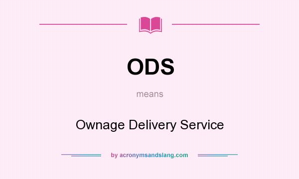 What does ODS mean? It stands for Ownage Delivery Service