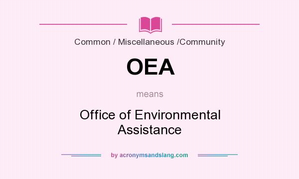 What does OEA mean? It stands for Office of Environmental Assistance