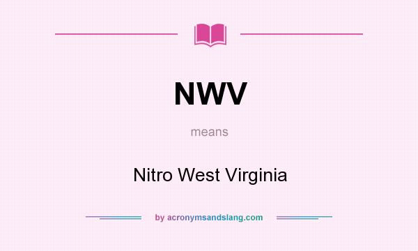 What does NWV mean? It stands for Nitro West Virginia