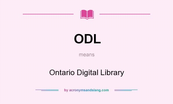 What does ODL mean? It stands for Ontario Digital Library