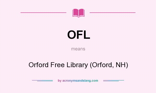What does OFL mean? It stands for Orford Free Library (Orford, NH)