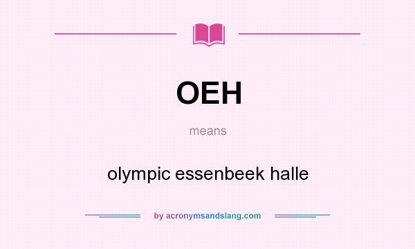 What does OEH mean? It stands for olympic essenbeek halle