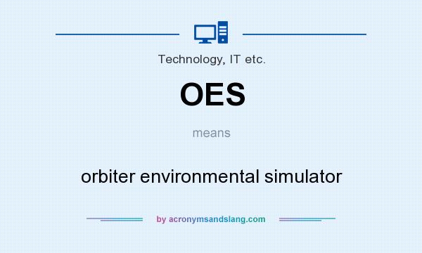 What does OES mean? It stands for orbiter environmental simulator