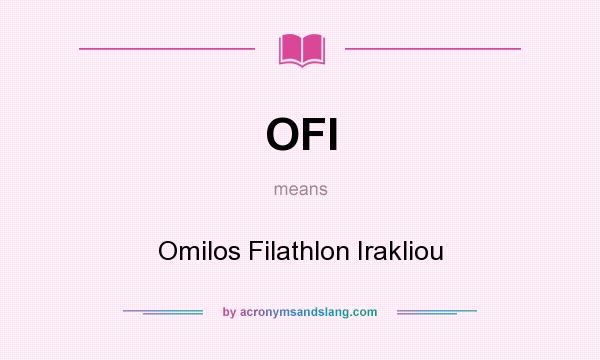 What does OFI mean? It stands for Omilos Filathlon Irakliou