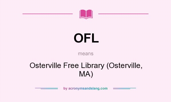 What does OFL mean? It stands for Osterville Free Library (Osterville, MA)