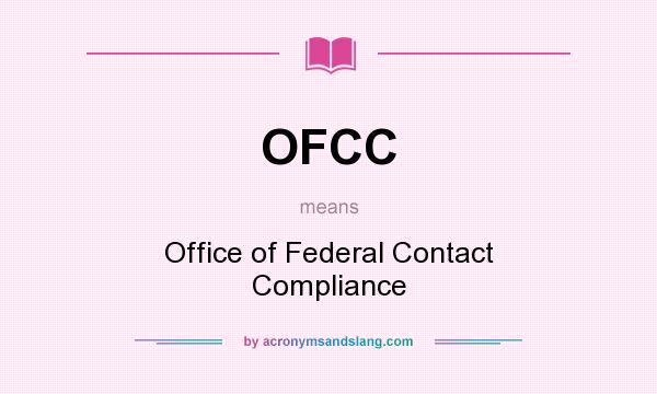 What does OFCC mean? It stands for Office of Federal Contact Compliance