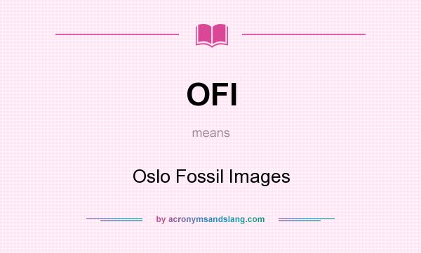 What does OFI mean? It stands for Oslo Fossil Images