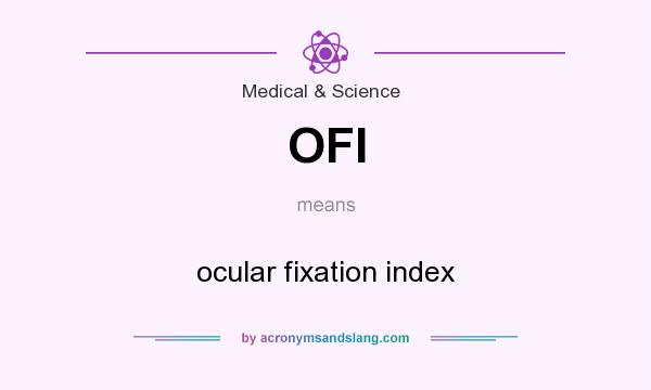 What does OFI mean? It stands for ocular fixation index