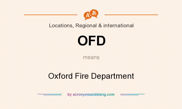 What does OFD mean? It stands for Oxford Fire Department