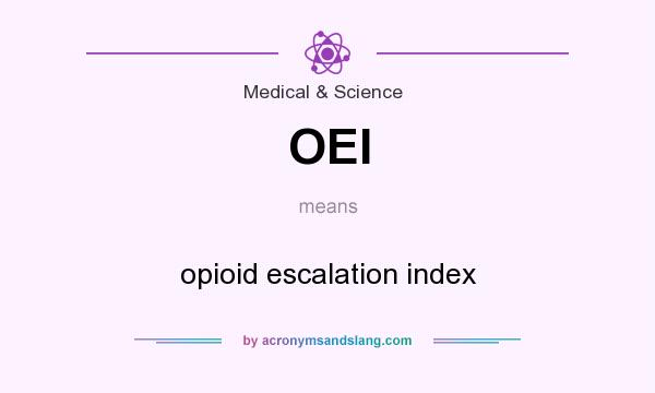What does OEI mean? It stands for opioid escalation index