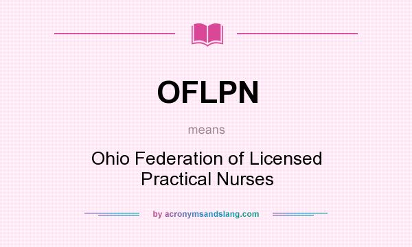 What does OFLPN mean? It stands for Ohio Federation of Licensed Practical Nurses