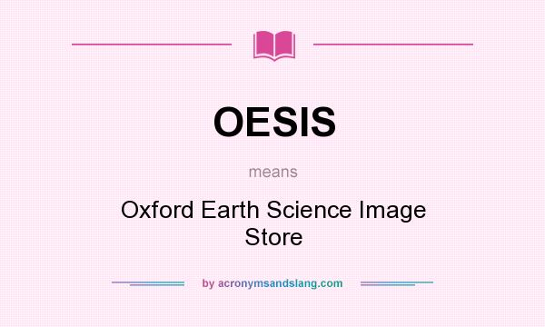 What does OESIS mean? It stands for Oxford Earth Science Image Store