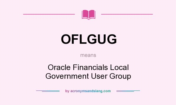 What does OFLGUG mean? It stands for Oracle Financials Local Government User Group