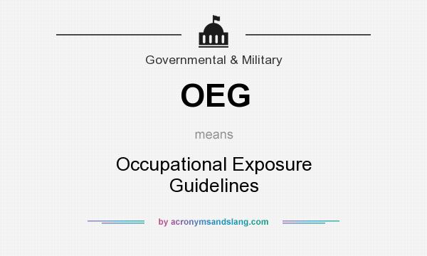 What does OEG mean? It stands for Occupational Exposure Guidelines