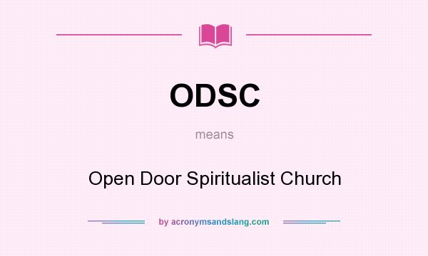 What does ODSC mean? It stands for Open Door Spiritualist Church