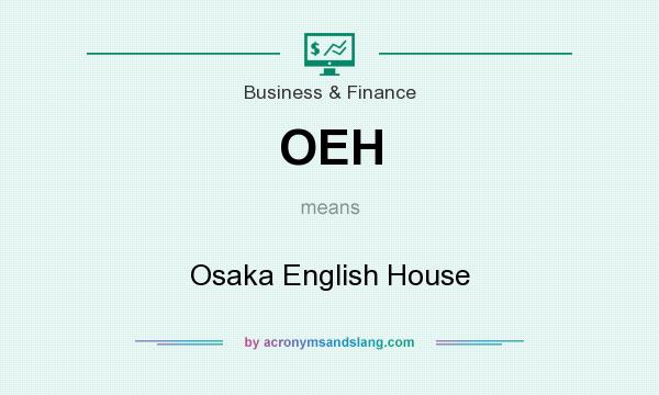 What does OEH mean? It stands for Osaka English House