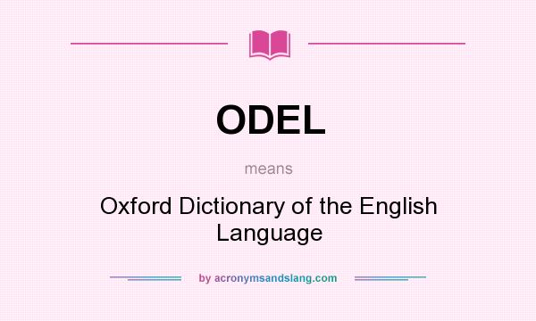 What does ODEL mean? It stands for Oxford Dictionary of the English Language