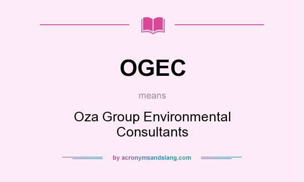 What does OGEC mean? It stands for Oza Group Environmental Consultants