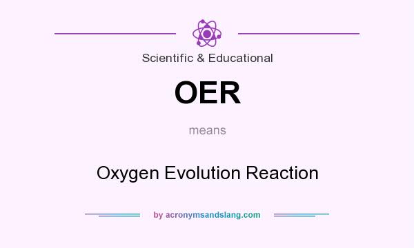 What does OER mean? It stands for Oxygen Evolution Reaction