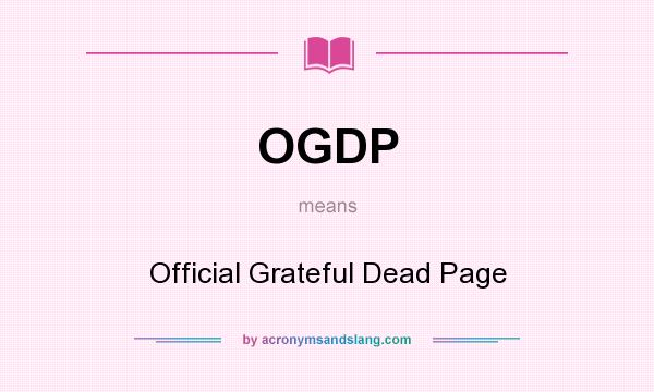 What does OGDP mean? It stands for Official Grateful Dead Page
